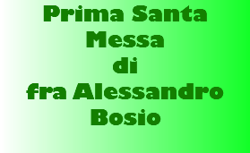 Prima Santa Messa di fra Alessandro Bosio